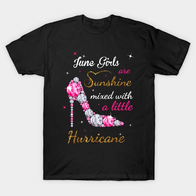 June Girls Are Sunshine Mixed With A Little Hurricane T-Shirt Birthday Gift Women Gift Tee Tshirt T-Shirt T-Shirt by kokowaza